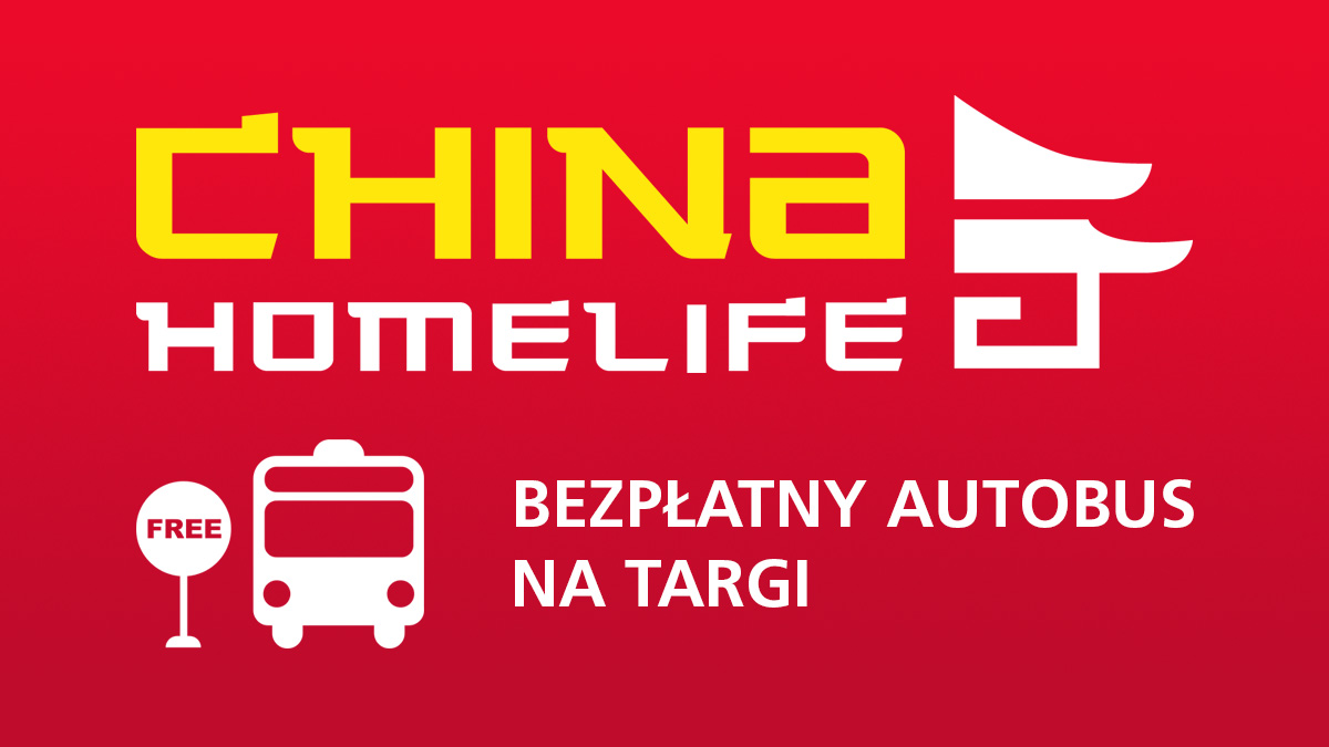 Bezpłatny autobus na targi China Homelife