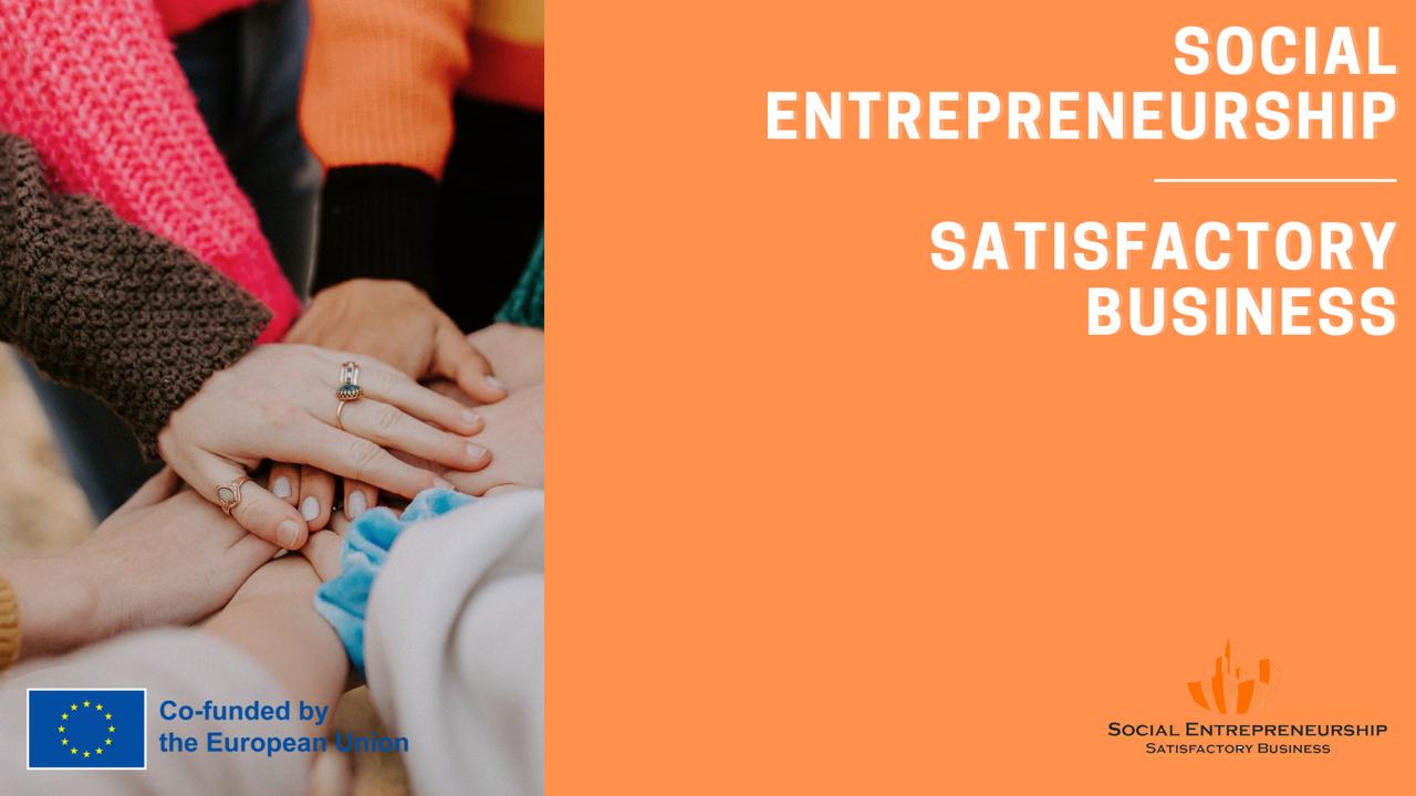SESB - Satisfactory Entrepreneurship for Social Business